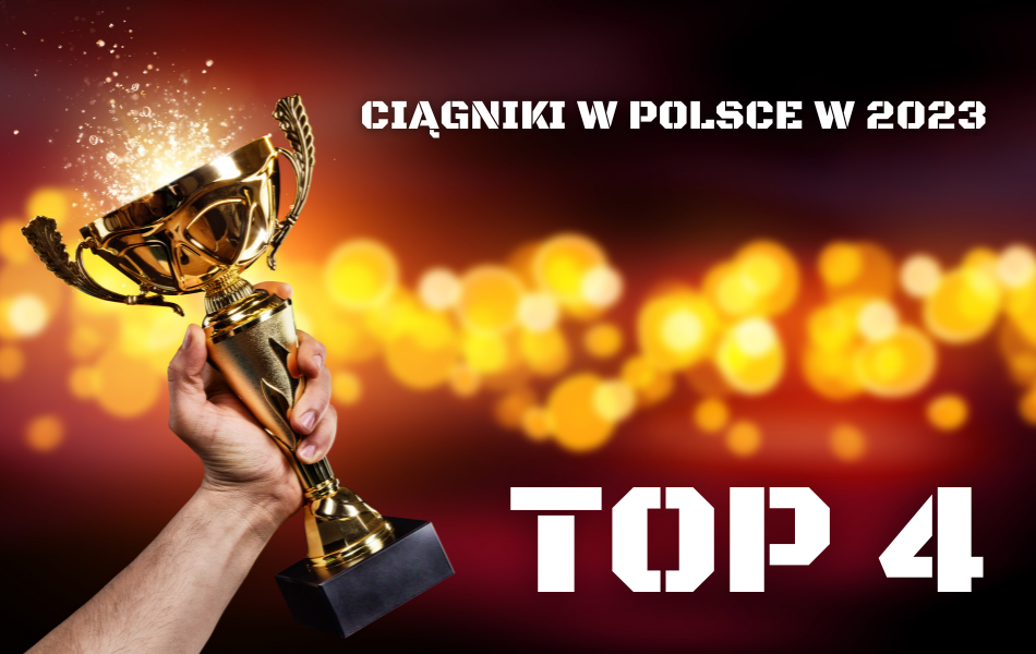 TOP 4 najchętniej wybieranych traktorów w Polsce w 2023 roku